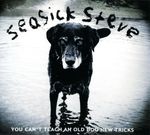 Seasick Steve &ndash; You Can't Teach An Old Dog New Tricks cover art