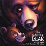 Mark Mancina, Phil Collins &ndash; Brother Bear - An Original Disney Records Soundtrack cover art