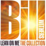 Bill Withers &ndash; Lean On Me (The Collection) cover art