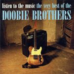 The Doobie Brothers &ndash; Listen To The Music ⋅ The Very Best Of The Doobie Brothers cover art